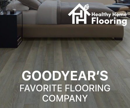 Home Flooring like none other in Goodyear | Healthy Home Flooring
