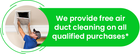Free Air Duct Cleaning on qualified purchases