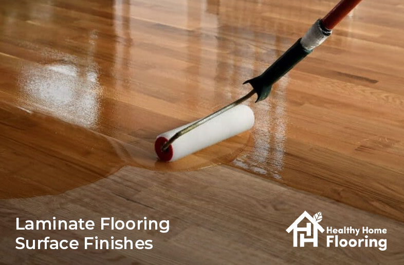 Laminate flooring surface finishes