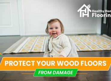 Protect your wood floors from damage