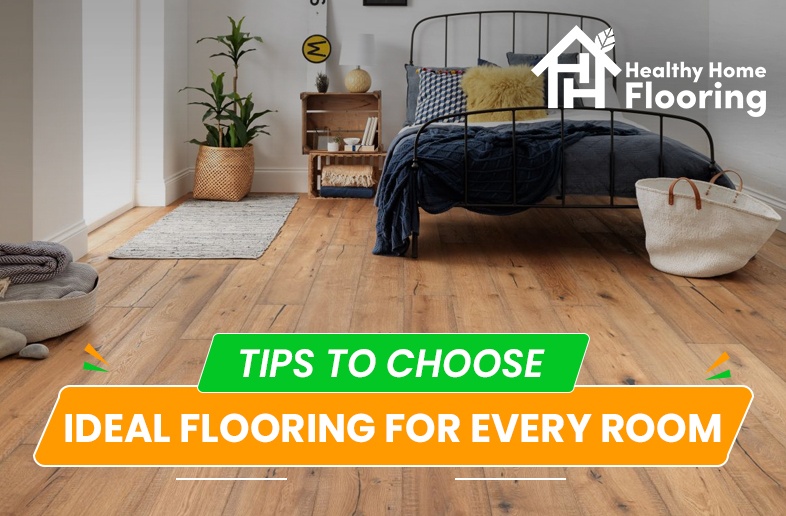 Tips to choose the ideal flooring for every room