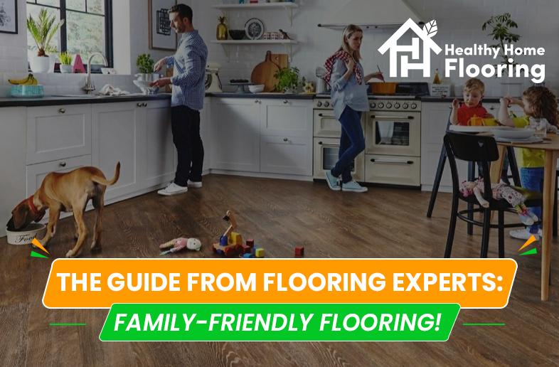 Family friendly flooring