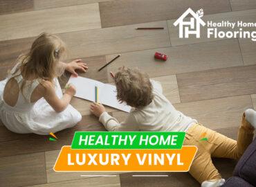 Healthy home luxury vinyl