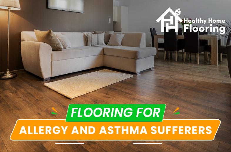Flooring for allergy and asthma sufferers